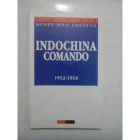 INDOCHINA COMANDO 1952-1954 - HENRY-JEAN-LOUSTAU